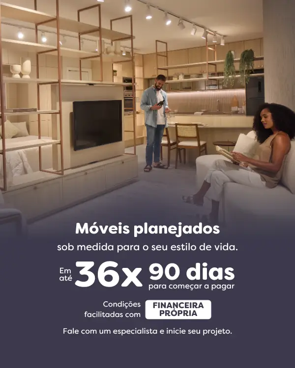 Móveis planejados sob medida para o seu estilo de vida.